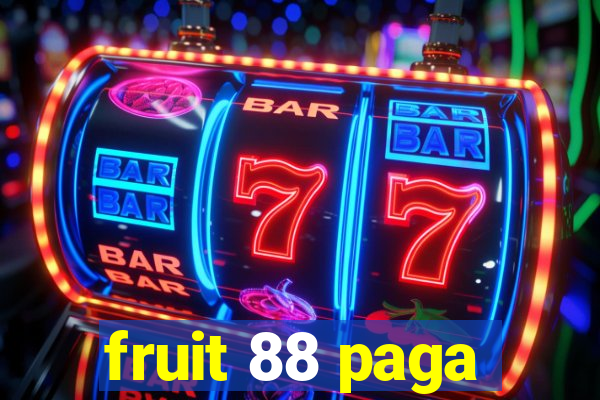 fruit 88 paga